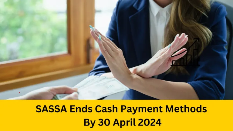 SASSA Ends Cash Payment Methods By 30 April 2024