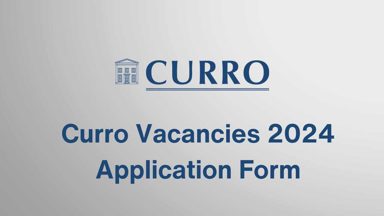 curro vacancies 2024 application form and requirements