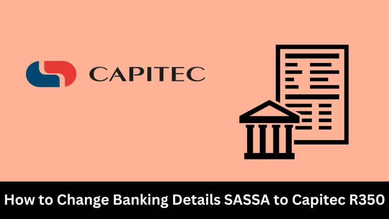 How to Change Banking Details SASSA to Capitec R350