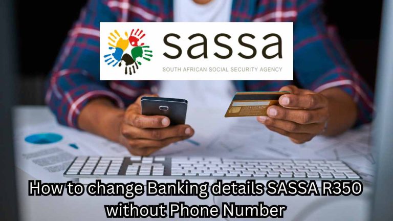 How to change Banking details SASSA R350 without Phone Number