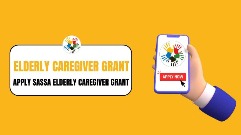 How do I Apply for SASSA Elderly Caregiver Grant
