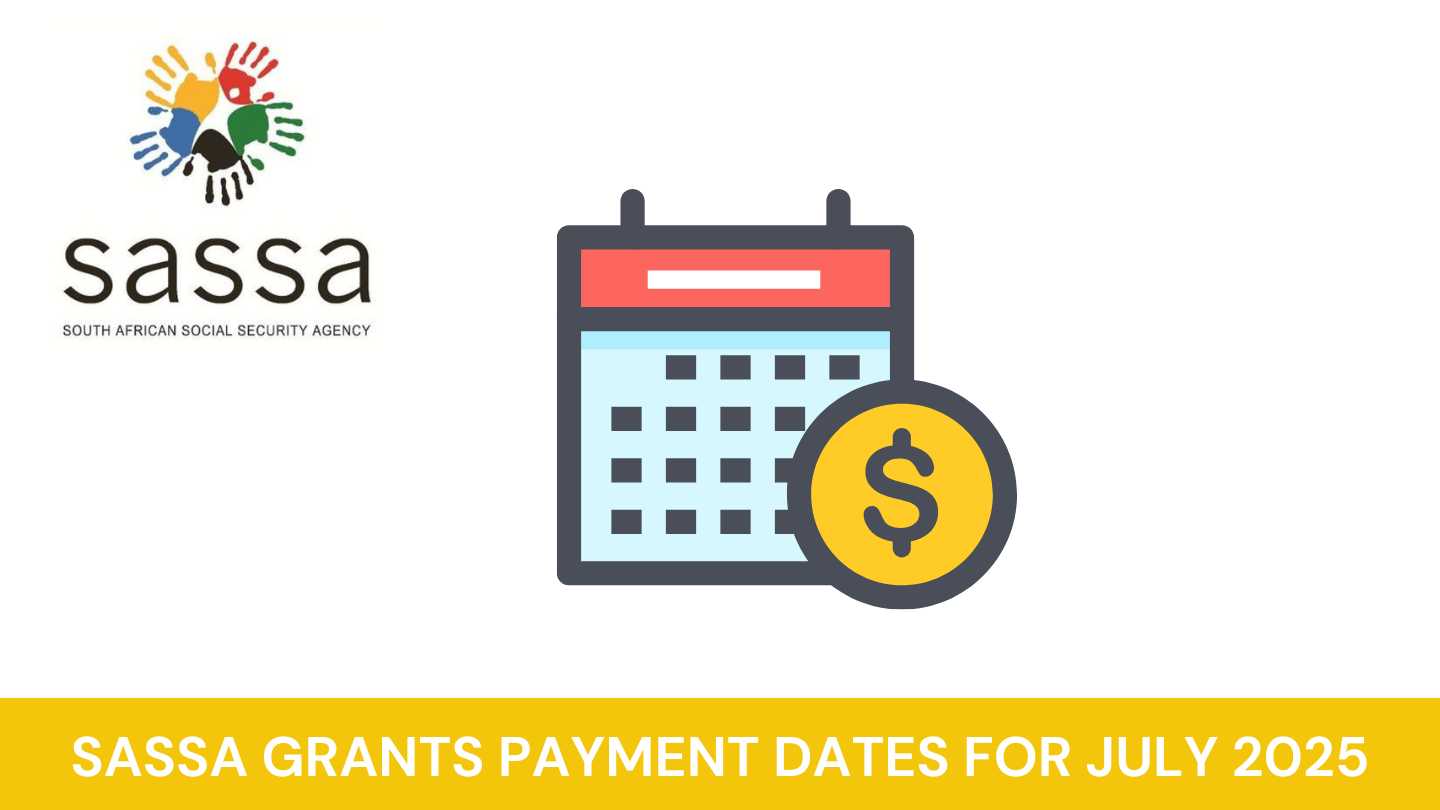 SASSA Grants Payment Dates for July 2025